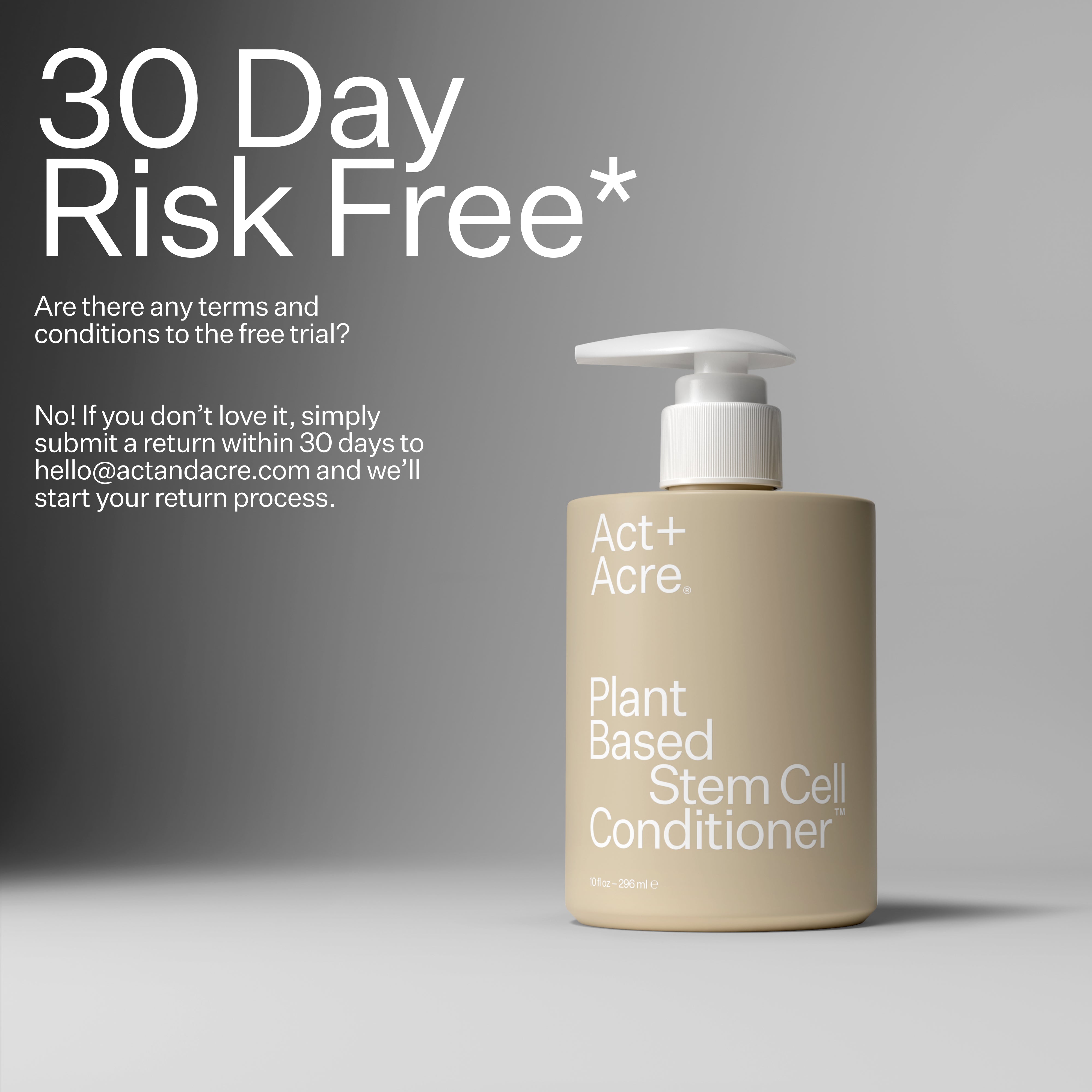 Act+Acre Stem Cell Conditioner with text reading "30 Day Risk Free*"